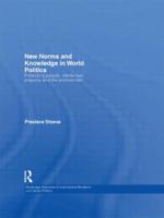 New Norms and Knowledge in World Politics: Protecting People, Intellectual Property and the Environment 0415849055 Book Cover