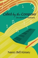 Called by the Composer: Devotions for Musicians 1736773151 Book Cover