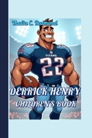 DERRICK HENRY CHILDREN'S BOOK: The True Story of a Football Hero Who Never Gave Up B0F8V8VXNH Book Cover