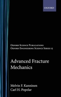 Advanced Fracture Mechanics (Oxford Engineering Science Series) 0195035321 Book Cover