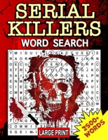 Serial Killers Word Search: 2500+ Large Print Word Search Puzzle Book, Serial killers Word Search for Adults and Seniors 375517362X Book Cover