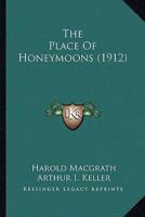 The Place of Honeymoons 1546513841 Book Cover
