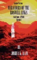 Marauders of the Roswell Links: Code Name: QFTAMC Episode I 0595491782 Book Cover