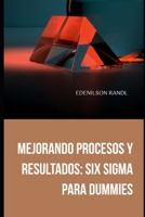 Mejorando Procesos y Resultados: Six Sigma para Dummies B0C1JB5JZL Book Cover