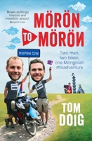 Moron to Moron: Two Men, Two Bikes, One Mongolian Misadventure 1743311265 Book Cover