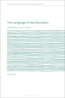 The Language of Sex Education: With Respect to Consent 1350461075 Book Cover