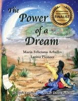 The Power of a Dream Maria Feliciana Arballo Latina Pioneer Dyslexic Edition: Dyslexic Font 1643720775 Book Cover