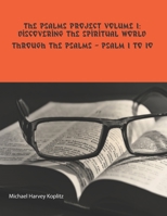 THE PSALMS PROJECT VOLUME 1: Discovering the Spiritual World through the Psalms – Psalm 1 to 10 B094H2384W Book Cover