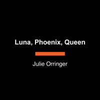 Luna, Phoenix, Queen: A Novel B0GGNT614J Book Cover