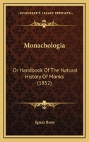 Monachologia: Or Handbook Of The Natural History Of Monks 1166946398 Book Cover