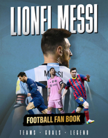 Lionel Messi: Football Fan Book 1915343933 Book Cover