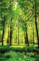 Dying 2 Purpose 1606721801 Book Cover