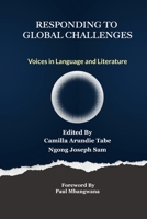 Responding to Global Challenges: Voices in Language and Literature B0CKGSF3JJ Book Cover