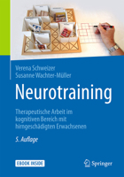 Neurotraining: Therapeutische Arbeit im kognitiven Bereich mit hirngeschädigten Erwachsenen 3662537125 Book Cover