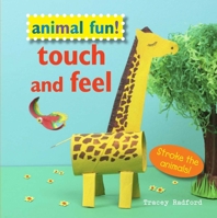 Animal Fun! Touch and Feel: Stroke the animals! 1782494014 Book Cover