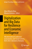 Digitalization and Big Data for Resilience and Economic Intelligence: 4th International Conference on Economics and Social Sciences, ICESS 2021, ... Proceedings in Business and Economics) 3030932850 Book Cover