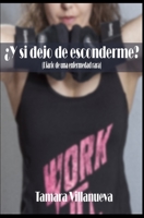 �Y si dejo de esconderme?: Diario de una enfermedad rara Volumen II 1677126477 Book Cover