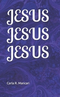 JESUS JESUS JESUS B09CR3Z8LG Book Cover