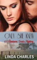 Only She Knew (A Bindarra Creek Mystery Romance) 0994558333 Book Cover