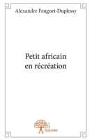 Petit Africain en récréation (French Edition) 2332940855 Book Cover