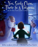 Yes, Santa Claus, There is a Virginia: The True Story of Santa's First Computerized Christmas 1466410035 Book Cover