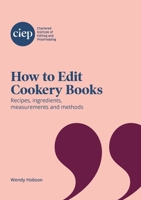 How to Edit Cookery Books: Recipes, ingredients, measurements and methods 1915141044 Book Cover