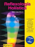 Reflexologia Holistica / Holistic Reflexology (Cuerpo Y Alma / Body and Soul) 9871088167 Book Cover