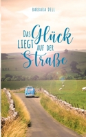 Das Gl?ck liegt auf der Stra?e 3754303945 Book Cover