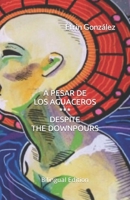A PESAR DE LOS AGUACEROS / DESPITE THE DOWNPOURS: Bilingual edition B09CRSP533 Book Cover