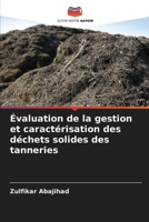 Évaluation de la gestion et caractérisation des déchets solides des tanneries (French Edition) 6209986471 Book Cover