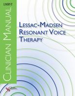 Lessac-Madsen Resonant Voice Therapy: Clinician Manual 1597563110 Book Cover