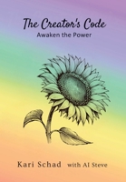 The Creator's Code: Awaken the Power (The Creator's Code Series) 1970346051 Book Cover