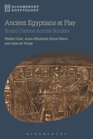 Ancient Egyptians at Play: Board Games Across Borders 1474221173 Book Cover