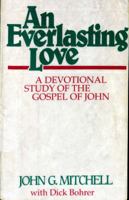 An Everlasting Love: A Devotional Study of the Gospel of John 088070005X Book Cover
