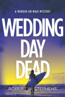 Wedding Day Dead: A Murder on Maui Mystery 1505362903 Book Cover