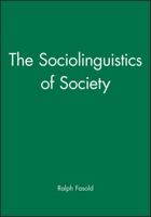 The Sociolinguistics of Society (Language in Society) 063113462X Book Cover