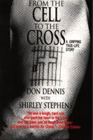 From the Cell to the Cross 0965756157 Book Cover