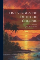 Eine vergessene deutsche Colonie 1149916389 Book Cover