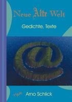 Neue Alte Welt: Gedichte, Texte 3833004061 Book Cover