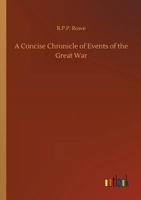 A Concise Chronicle of Events of the Great War 102336462X Book Cover