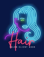 Hair Salon Client Book: Appointment Book for Salons, Spas, Hair Stylist, Beauticians, Appointment Book with Times Daily and Hourly Schedule (Blue) 1711372374 Book Cover