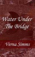 Water Under the Bridge 0991069536 Book Cover
