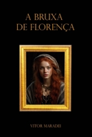 A Bruxa de Florença: A saga de uma jovem feiticeira durante a Peste Negra B0CG8FYL39 Book Cover