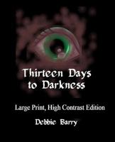 Thirteen Days to Darkness 1539047431 Book Cover