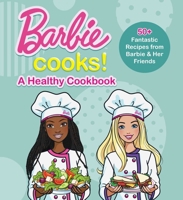Barbie Cooks! A Heathy Cookbook 1681888335 Book Cover
