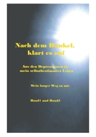 Nach dem Dunkel klart es auf: Aus den Depressionen in mein selbstbestimmtes Leben, Der lange Weg zu mir Band1 und Band 2 3755783592 Book Cover