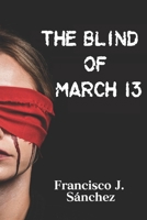 The blind of March 13 B093RPTK7T Book Cover