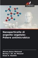 Nanoparticelle di argento vegetale: Potere antimicrobico (Italian Edition) 6203914444 Book Cover