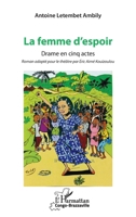 La femme d'espoir. Drame en cinq actes (Harmattan Congo-Brazzaville) (French Edition) 2343189056 Book Cover