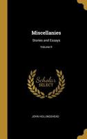 Miscellanies: Stories and Essays; Volume II 046970795X Book Cover
